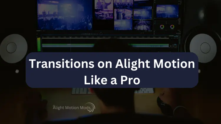 How to do Transitions on Alight