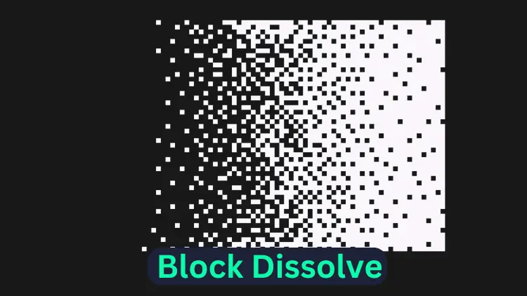 Block Dissolve Effect
