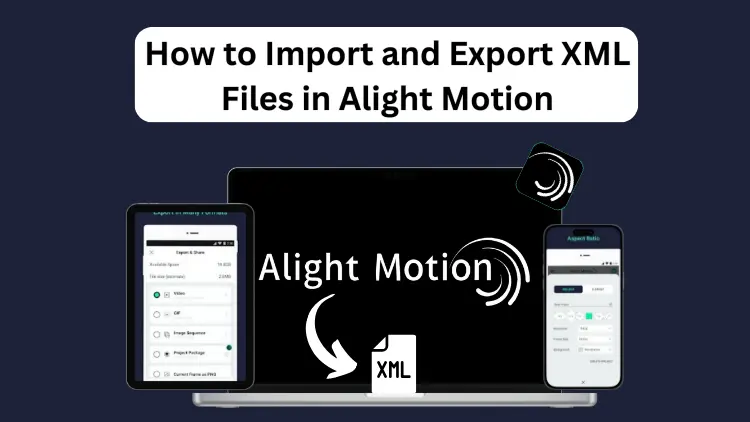XML Files in Alight Motion